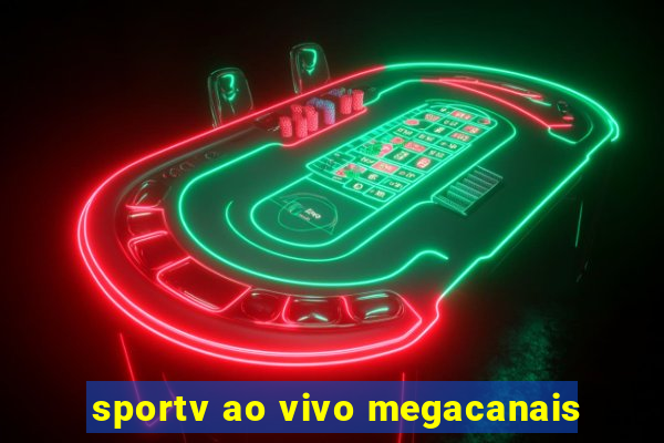 sportv ao vivo megacanais